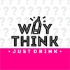 Why think just drink