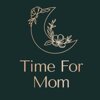 Time For Mom