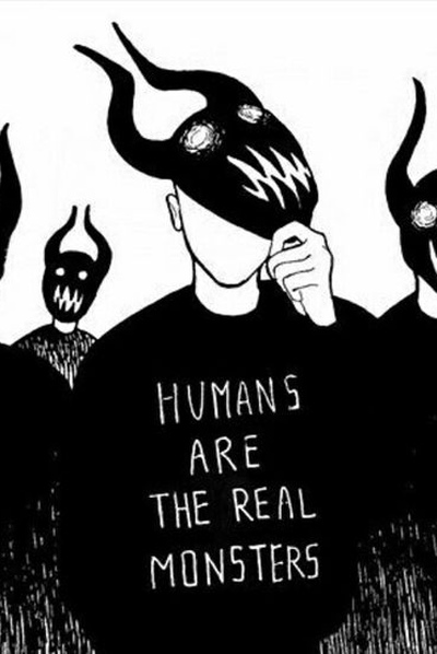 Monster перевод. Humans are the real Monsters. We are Human.